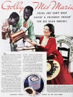 Community Post: Racism In 30 Vintage Ads | 1. The accent isn't accurate at all, 2. There isn't a person with actual black skin, and 3. the lips aren't like ... that. If you can't tell, I'm trying my best to not sound the least bit racist or offensive.