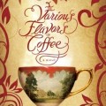The Various Flavors of Coffee by Anthony Capella