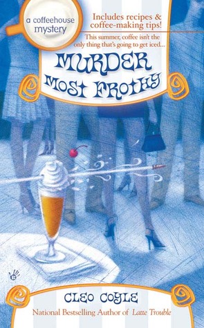 Murder Most Frothy by Cleo Coyle